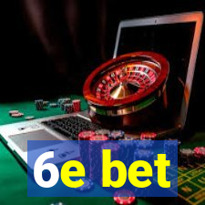 6e bet